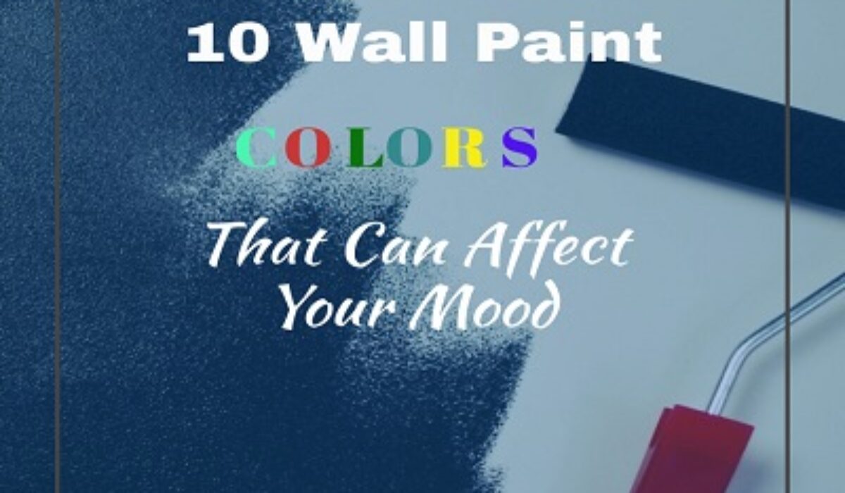 10 Wall Paint Colors That Affect Your Mood Kravelv