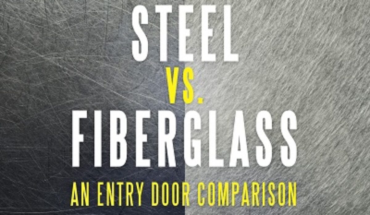 Steel vs. Fiberglass An Entry Door Comparison Kravelv